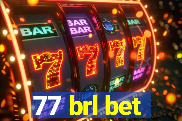 77 brl bet